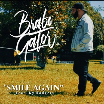 Brabo Gator feat. Ky Rodgers Smile Again (feat. Ky Rodgers)