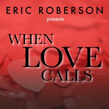 Eric Roberson When Love Calls