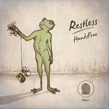 Hands Free Restless - Original Mix