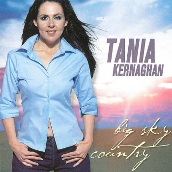 Tania Kernaghan Big Sky Country (Reprise)