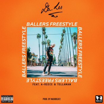 Da Les feat. Tellaman & A-Reece Ballers Freestyle