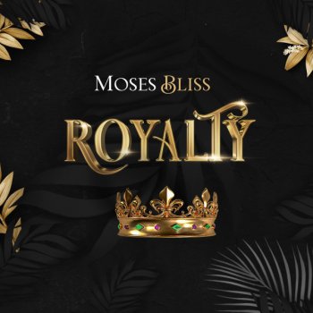 Moses Bliss Royalty