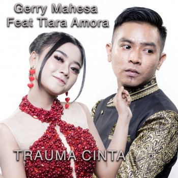 Gerry Mahesa feat. Tiara Amora Trauma Cinta