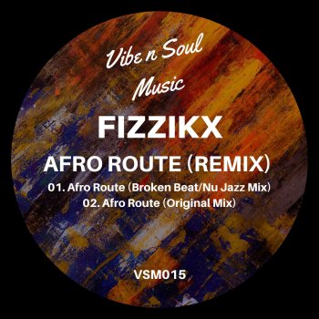 Fizzikx Afro Route (Broken Beat Nu Jazz Mix)