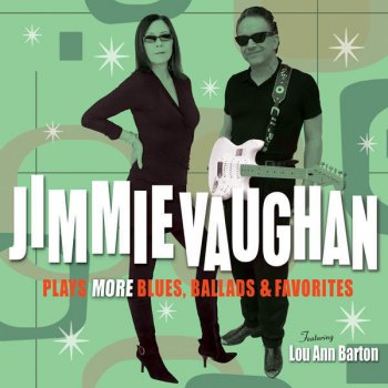 Jimmie Vaughan How Can You Be so Mean