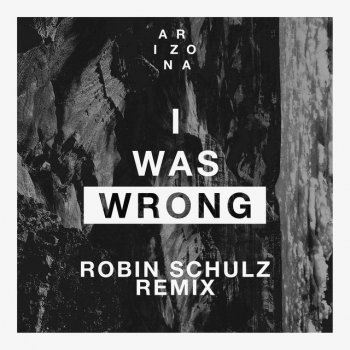 A R I Z O N A I Was Wrong (Robin Schulz Remix)