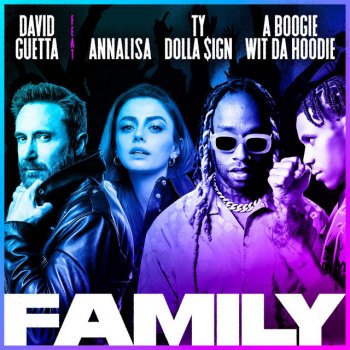 David Guetta feat. Annalisa, Ty Dolla $ign & A Boogie Wit da Hoodie Family (feat. Annalisa, Ty Dolla $ign & A Boogie Wit da Hoodie)