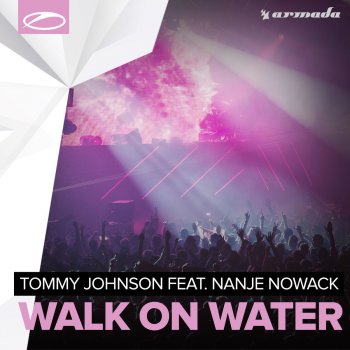 Tommy Johnson feat. Nanje Nowack Walk On Water - Original Mix