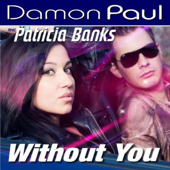 Damon Paul feat. Patricia Banks Without You