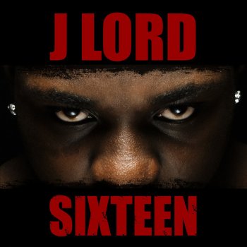 J Lord Sixteen