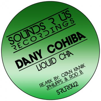 Dany Cohiba Liquid Cha - Original Mix
