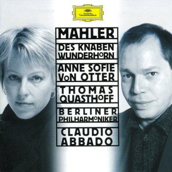 Gustav Mahler, Thomas Quasthoff, Berliner Philharmoniker & Claudio Abbado Songs from "Des Knaben Wunderhorn": Lied des Verfolgten im Turm