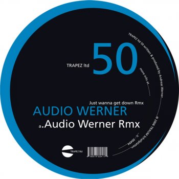 Audio Werner feat. Guido Schneider Just Wanna Get Down - Guido Schneider Rmx