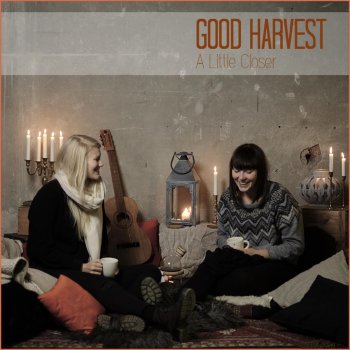 Good Harvest A Little Closer (Radio Edit)