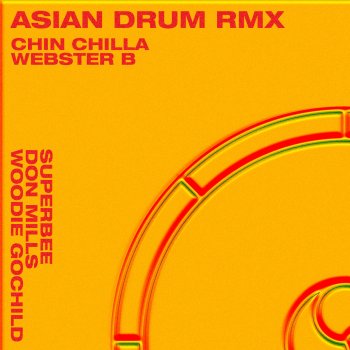 Chin Chilla feat. WEBSTER B Asian Drum - Remix