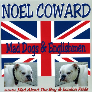 Noël Coward Mad Dogs & Englishmen (from Words And Music)