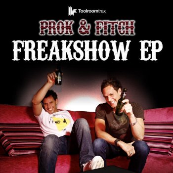 Prok & Fitch Freakshow (Original Club Mix)