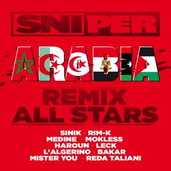 SNIPER, Medine, Sinik, Rim'K, Mister You & Reda Taliani, Mokless, Bakar, Haroun, Leck & L'algerino Arabia - Remix All Stars