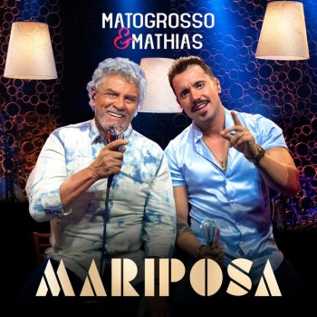 Matogrosso & Mathias Mariposa