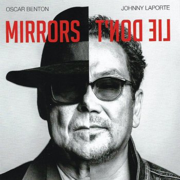 Oscar Benton Mirrors Don't Lie (feat. Johnny Laporte)