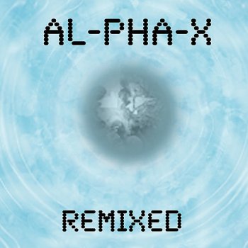 Al-pha-X Chilled Goodbyes - Alucidnation Dream Mix