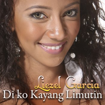 Liezel Garcia Di Ko Kayang Limutin