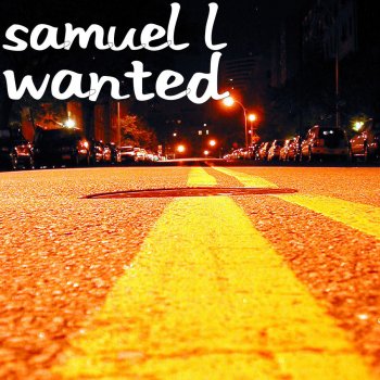 Samuel L WANTED
