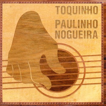 Toquinho feat. Paulinho Nogueira Rosa Morena