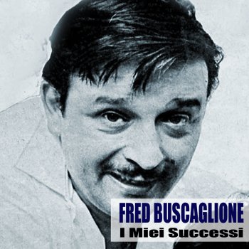 Fred Buscaglione Tre Volte Baciami (I Love You Forestiera)
