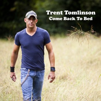 Trent Tomlinson Come Back to Bed