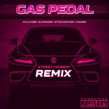 Killa Gabe Gas Pedal (Street Mobbin' Remix) [feat. X-Raided]