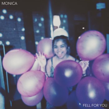 Monica Fell for You