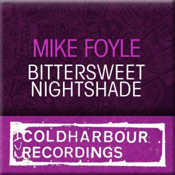 Mike Foyle Bittersweet Nightshade - Original Mix