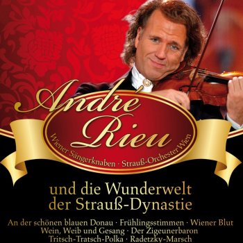 Johann Strauss II feat. André Rieu Wiener Blut, Op. 354