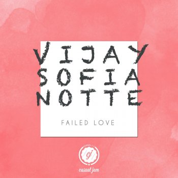 Vijay & Sofia Zlatko feat. Notte Failed Love