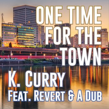 K. Curry One Time for the Town (feat. Revert & a Dub) [Dub]