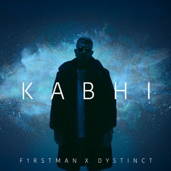F1rstman feat. Dystinct Kabhi
