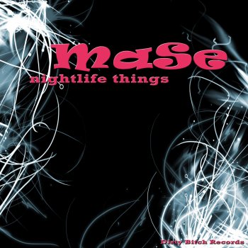 Mase Nightlife Things - Original Mix