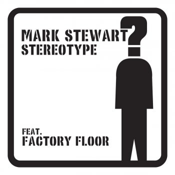 Mark Stewart Stereotype (Daniel B. Front 242 depytoeretS)