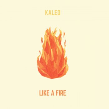 Kaleo Like a Fire