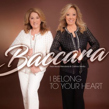 Baccara feat. Maria Mendiola & Cristina Sevilla I Belong to Your Heart - Extended Version