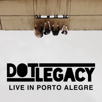 Dot Legacy Brazil, Je T'aime (Live in Porto Alegre)