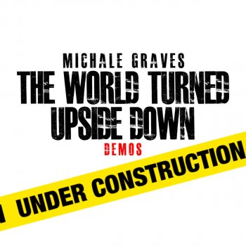 Michale Graves The World Turned Upside Down - Demo 1