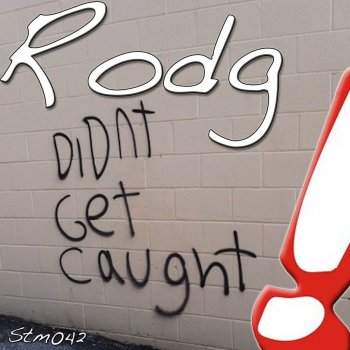 Rodg Didn't Get Caught - Original Mix