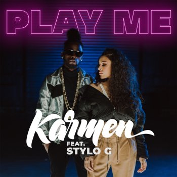 Karmen feat. Stylo G Play Me