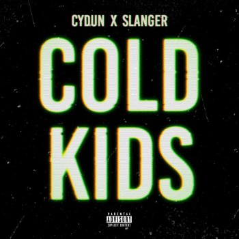 Slanger Cold kids (with cydun)