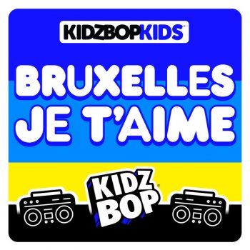 KIDZ BOP Kids Bruxelles je t'aime