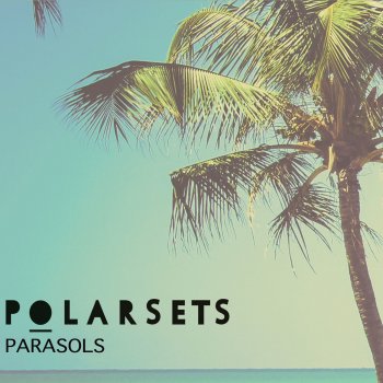 Polarsets How I Want You