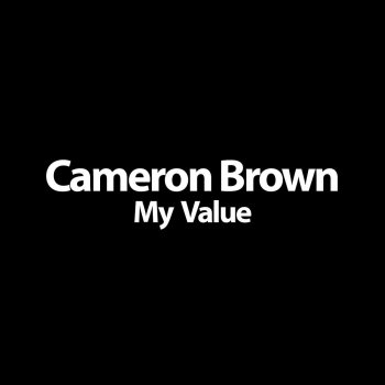 Cameron Brown My Value