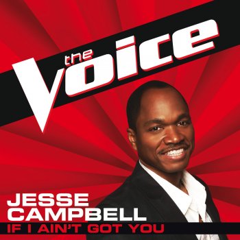 Jesse Campbell If I Ain't Got You (The Voice Performance)